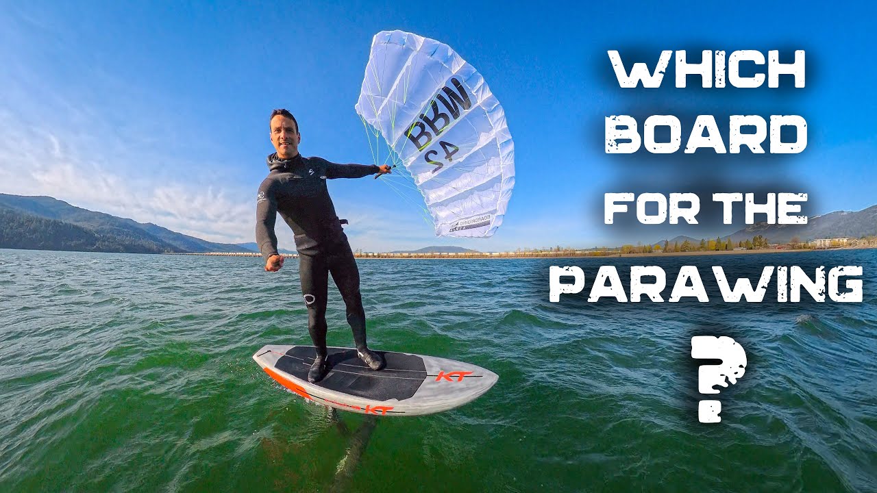 Which board you need to parawing