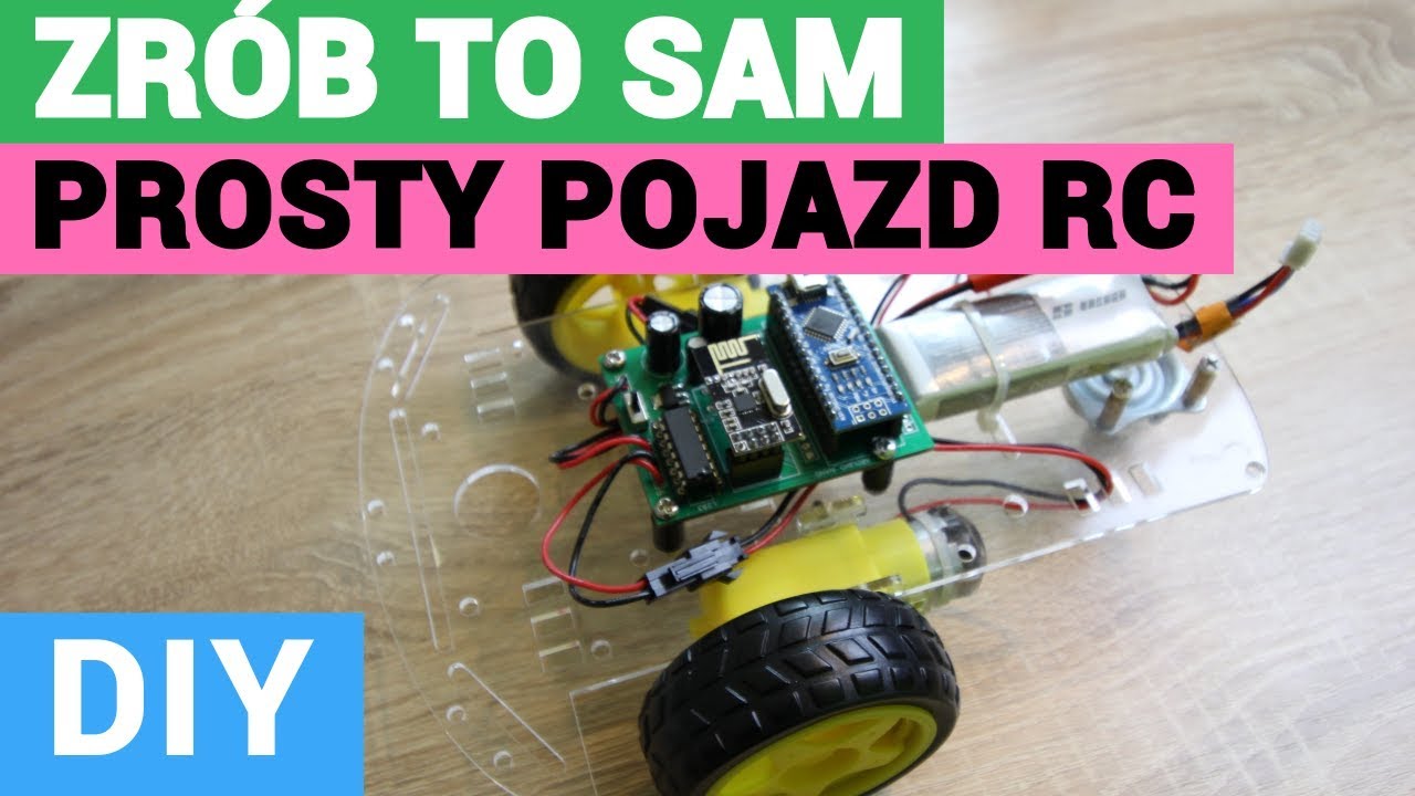ZRÓB TO SAM prosty pojazd zdalnie sterowany - RC - Arduino