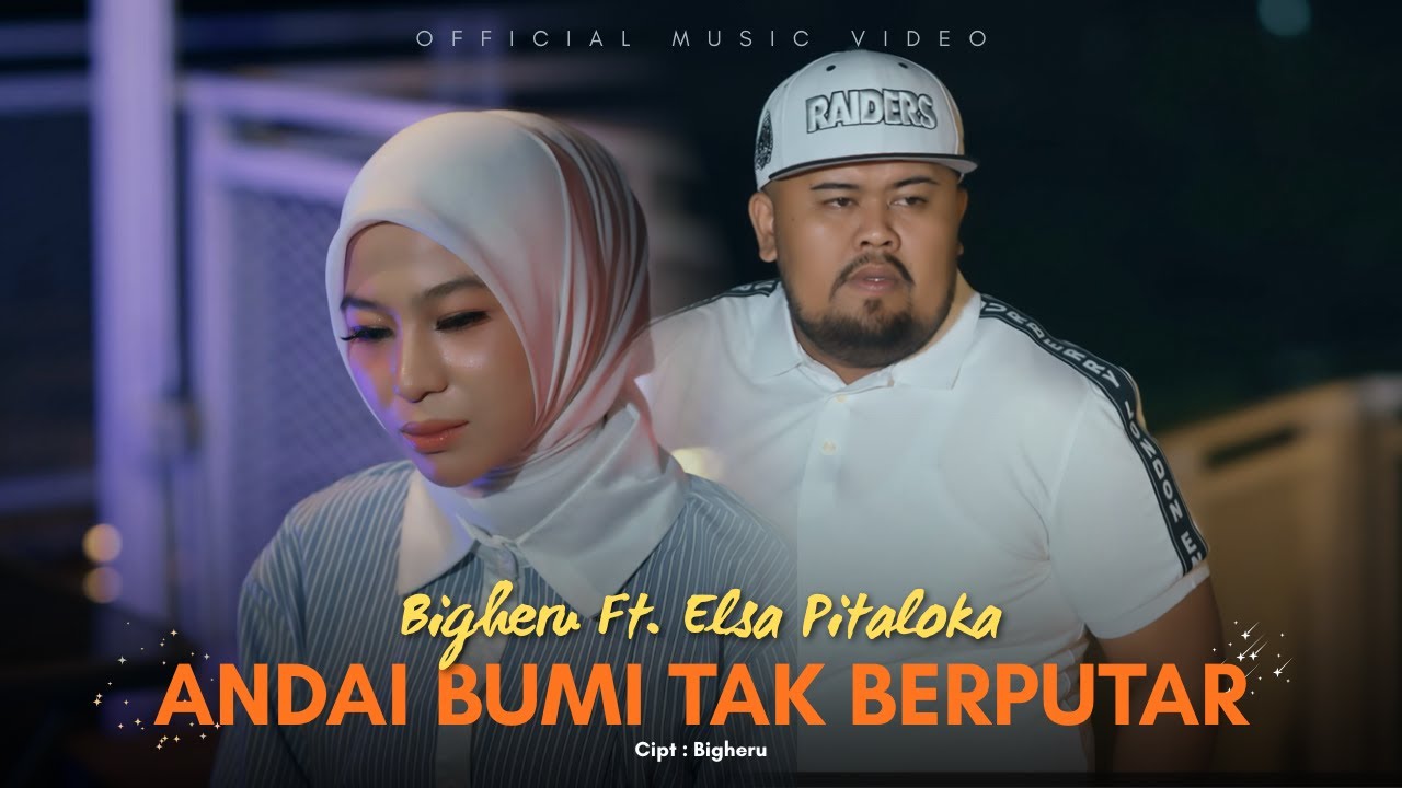 Bigheru Ft. Elsa Pitaloka - Andai Bumi Tidak Berputar (Official Music Video)
