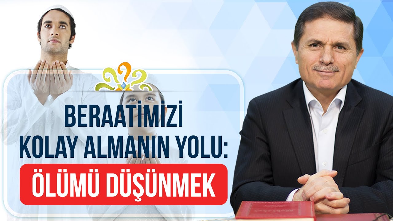 Dr. Ahmet ÇOLAK - Beraatimizi kolay almanın yolu: Ölümü düşünmek