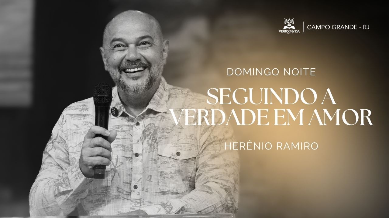 Seguindo a Verdade em Amor | Herênio Ramiro |  08.02.2026