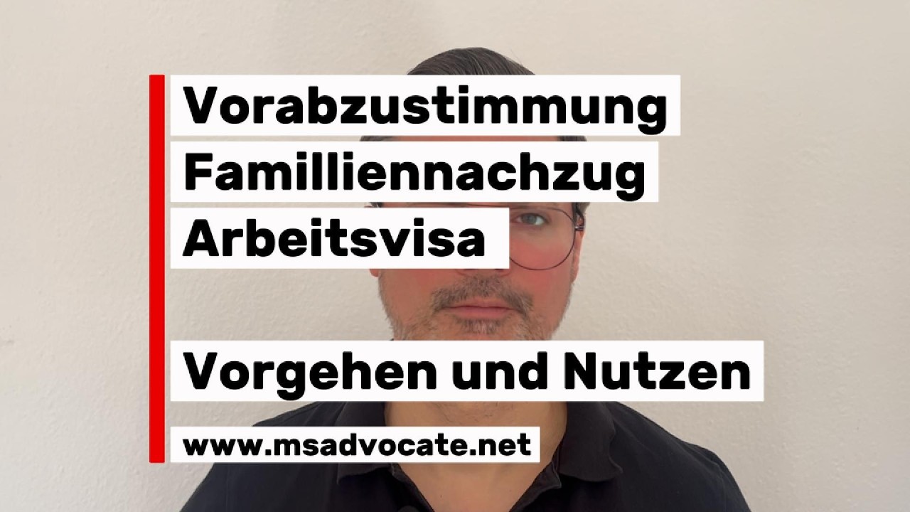 SO NUTZE DU DIE VORABZUSTIMMUNG ALS GEHEIMEN TURBO F&Uuml;R FAMILIENNACHZUG UND ARBEITSVISUM