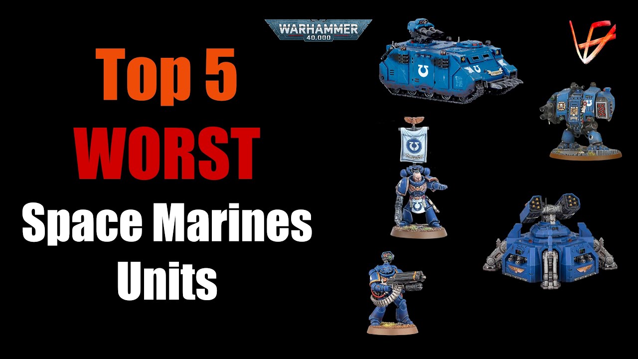 Top 5 WORST Space Marines Units and how to FIX them | Warhammer 40K tactics