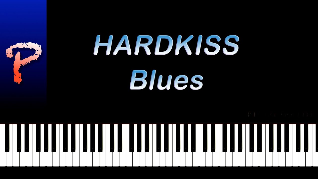 The HARDKISS – Blues Piano Tutorial Midi\Sheet Music
