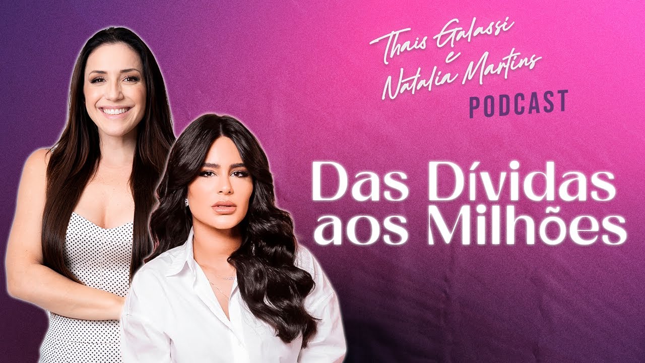 ENTREVISTA COM A NATALIA MARTINS  - Parte 1 | THAIS GALASSI PODCAST