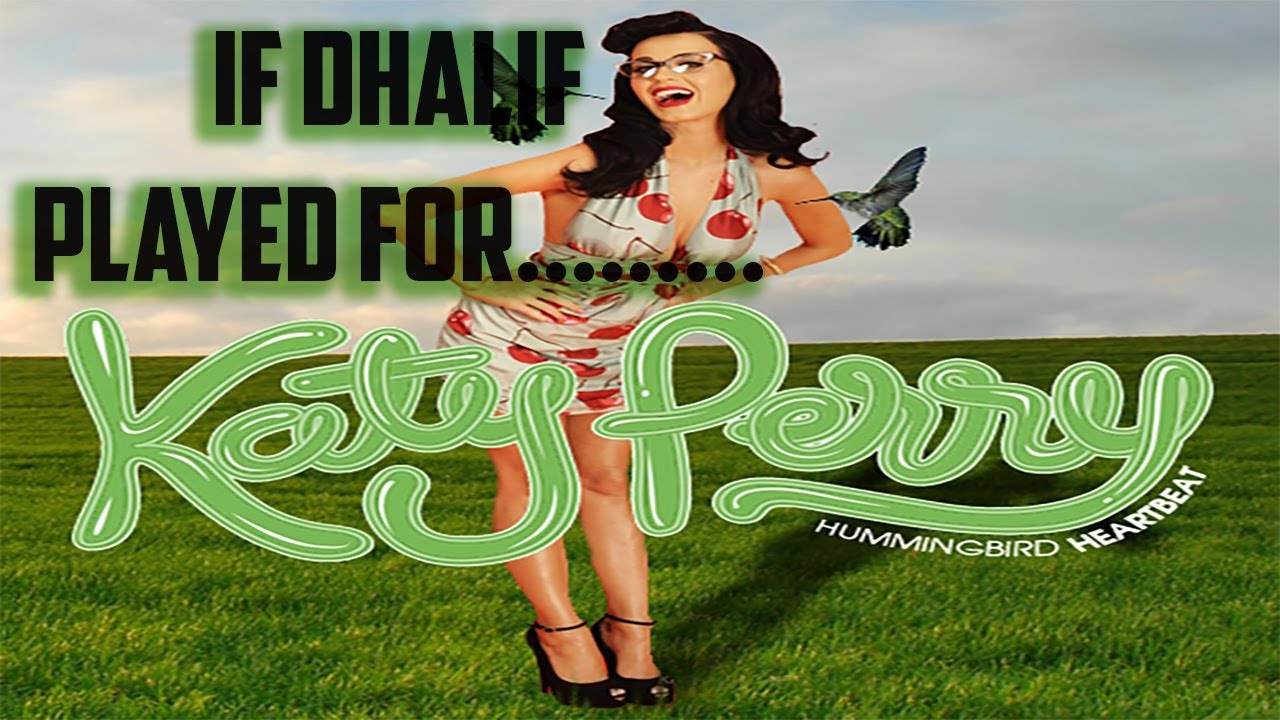 If Dhalif Played For Katy Perry