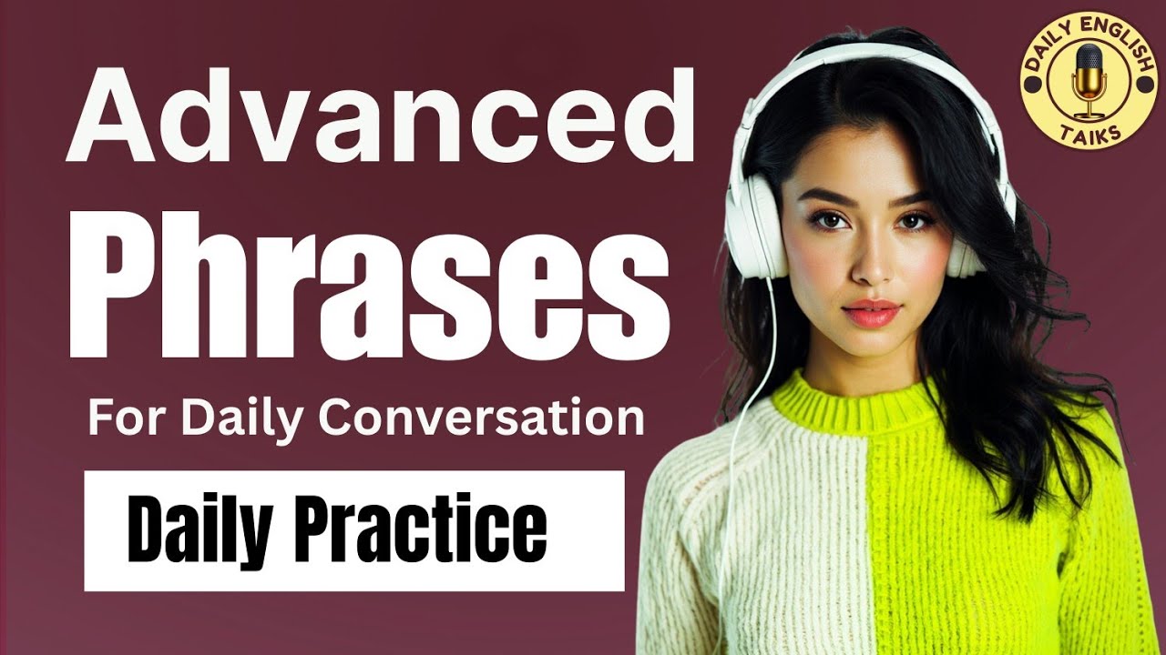 Advanced English Phrases for Everyday Speaking | 1 Hour English Practice | English Phrases