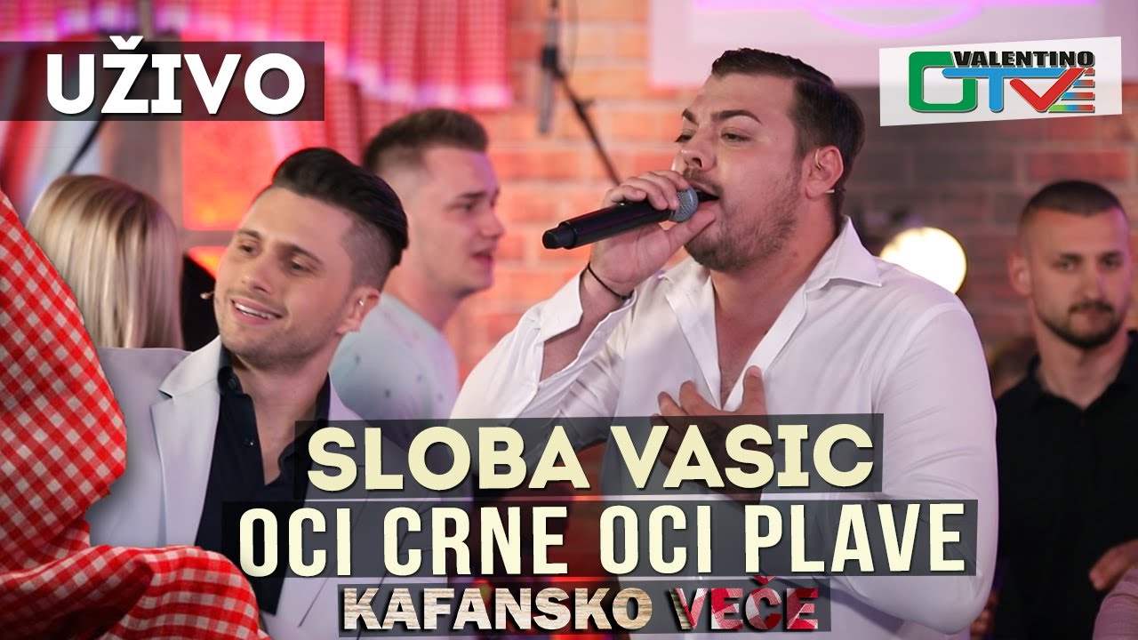 SLOBA VASIC - OCI CRNE OCI PLAVE | 2021 | UZIVO | OTV VALENTINO