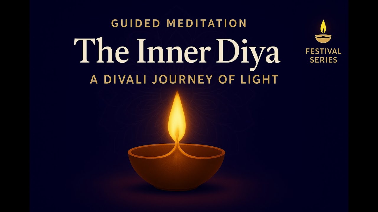 The Inner Diya | A Divali Journey of Light | Guided Meditation 