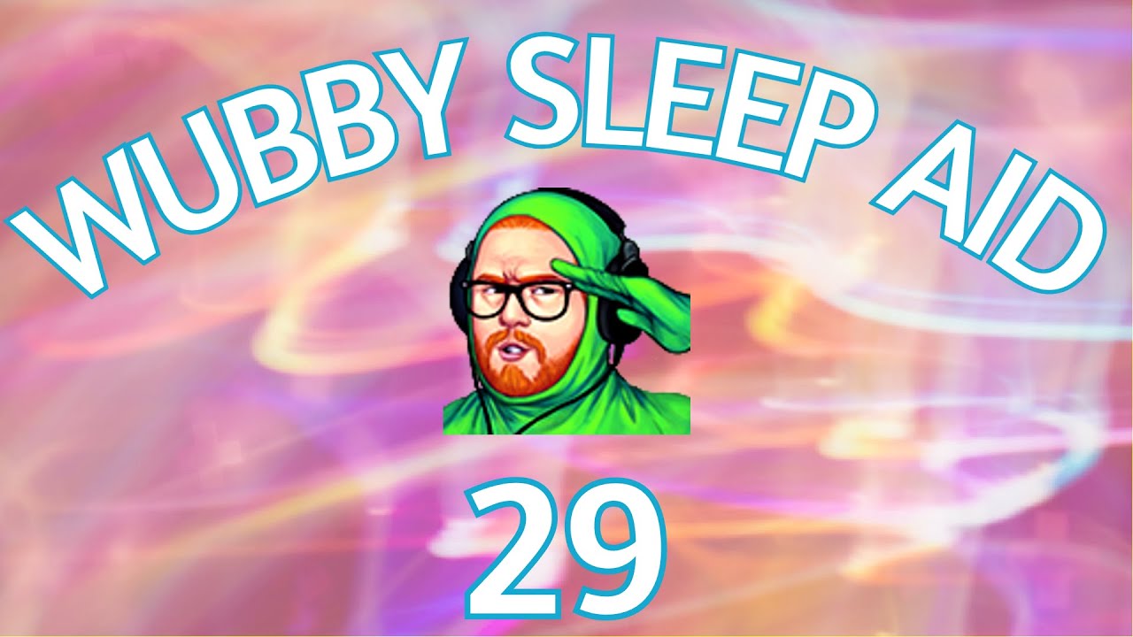 Wubby Sleep Aid: Volume 29