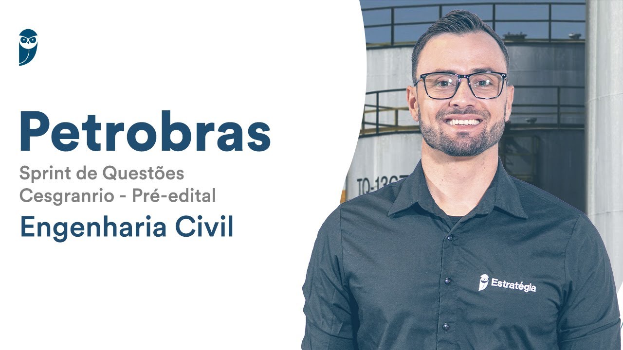 Concurso Petrobras - Sprint de Questões Cesgranrio - Pré-edital - Engenharia Civil