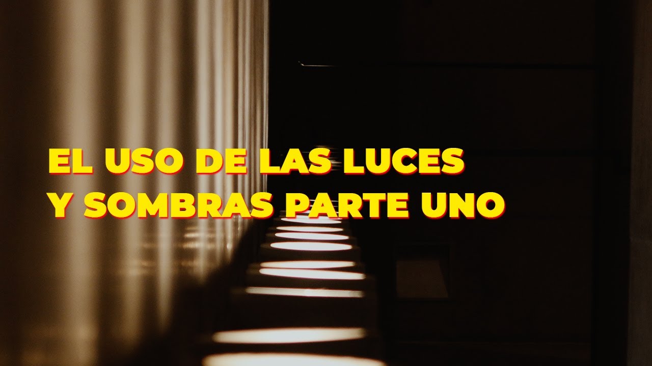 El USO de las Luces y Sombras [ Primera Parte ] ⚪⚫