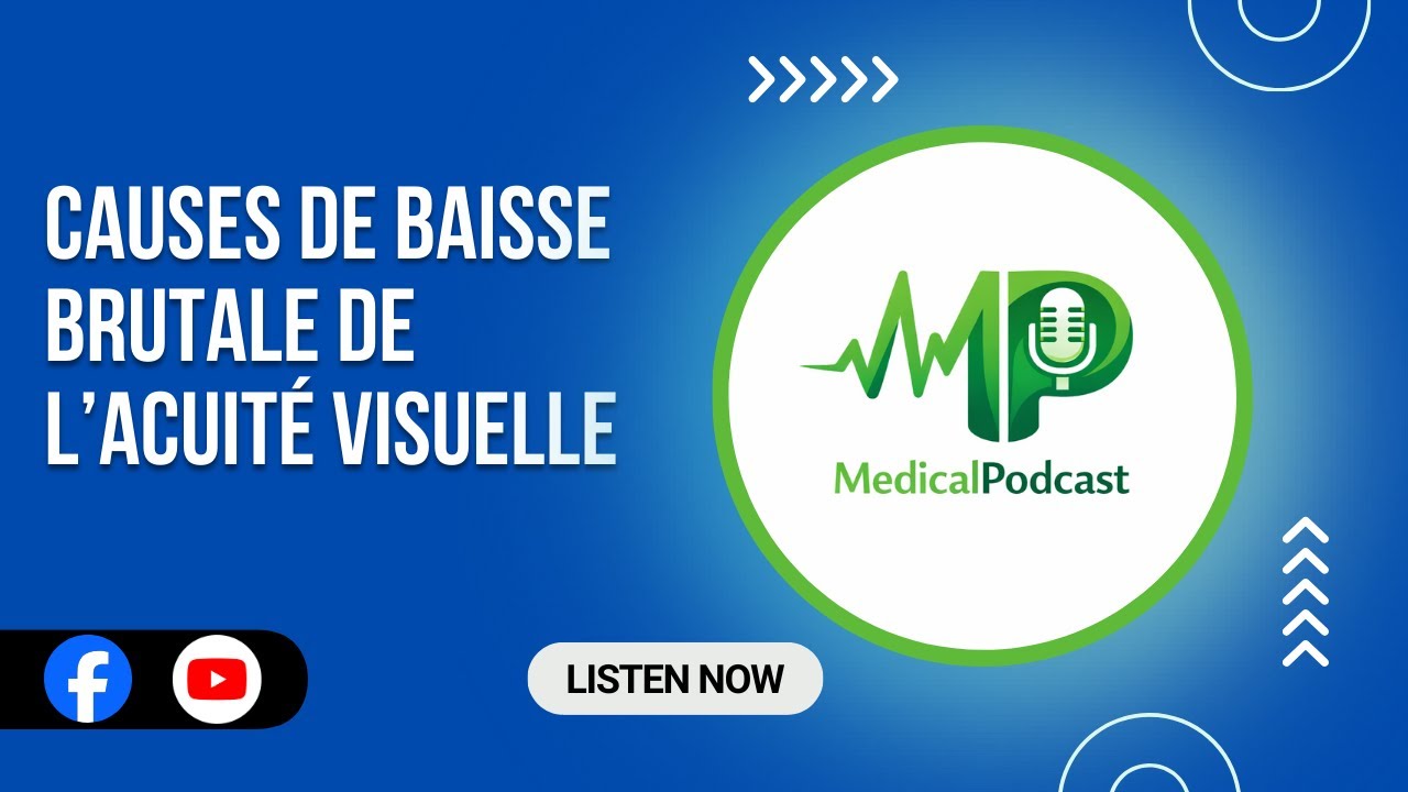 Causes de baisse brutale de l'acuit&eacute; visuelle : comprendre en 08 minutes | Ophtalmologie