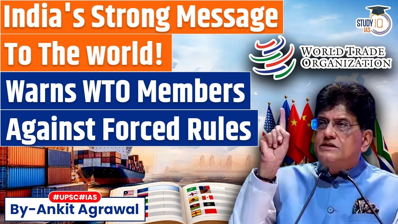 India warns WTO members against forced rules | Ankit Agrawal Study IQ