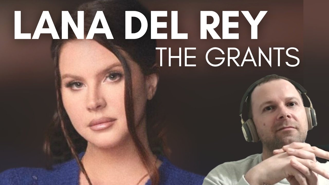 Emotional masterpiece? LANA DEL REY - THE GRANTS (New single Reaction)