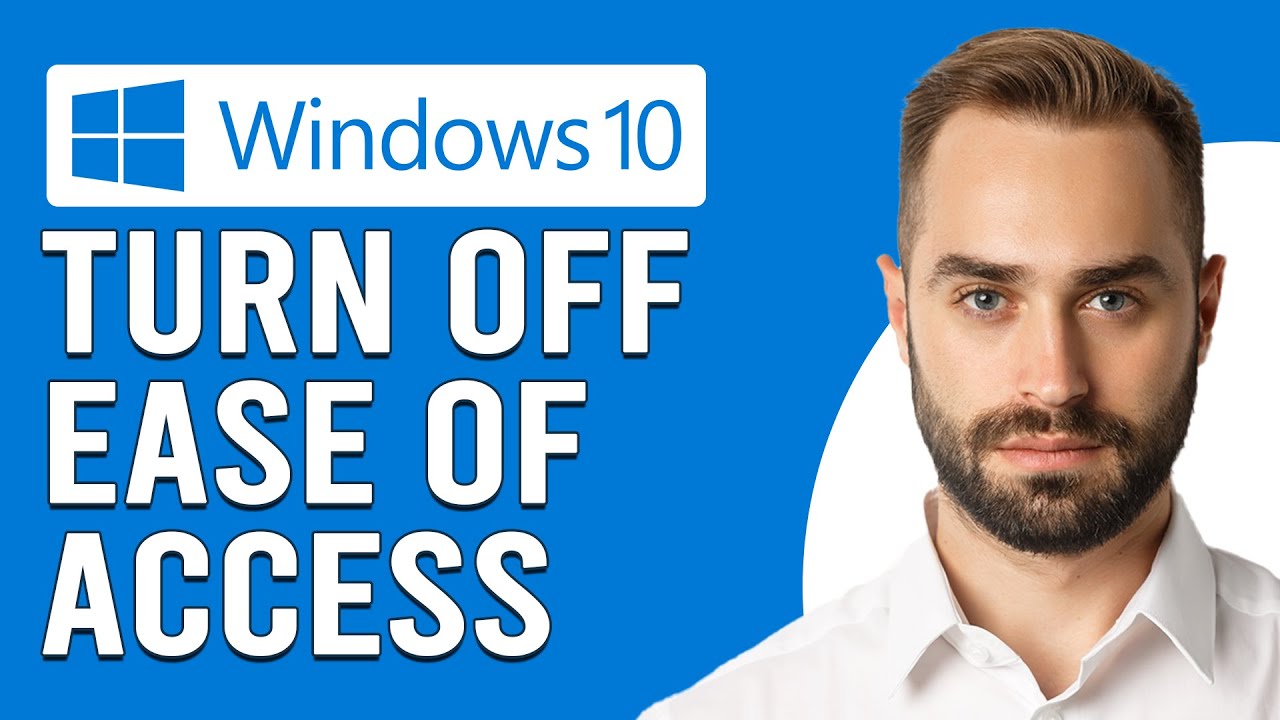 How To Turn Off Ease Of Access On Windows 10 (How To Disable Ease Of Access On Windows 10)