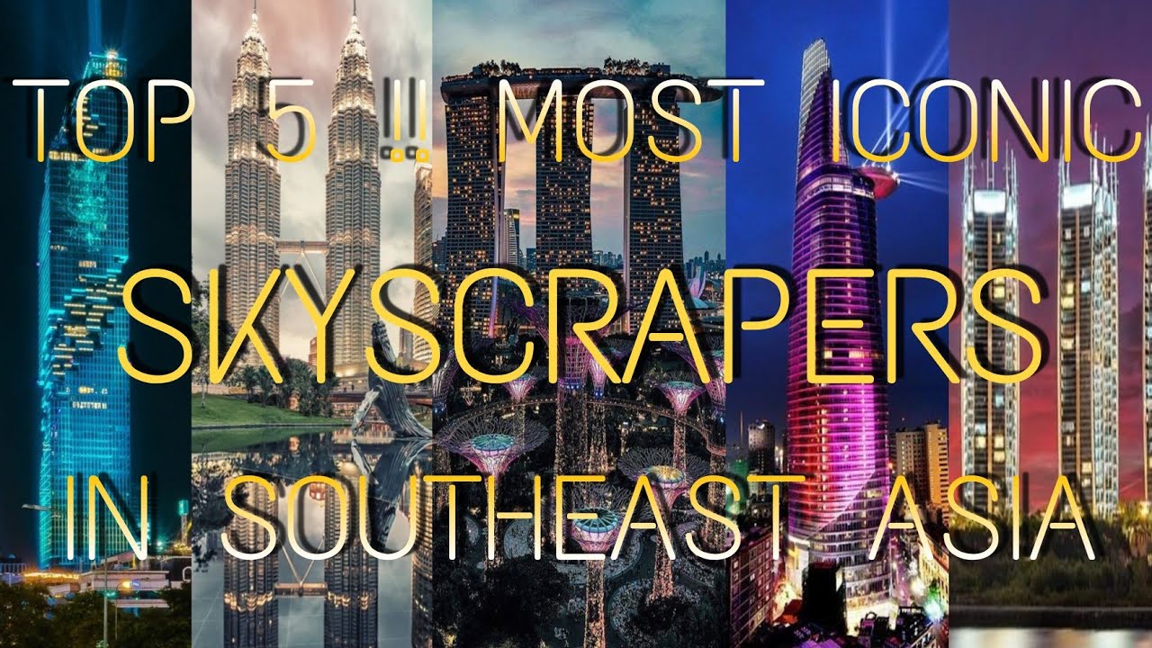 Top 5 !! Most Iconic Skyscrapers In Southeast Asia  | The States