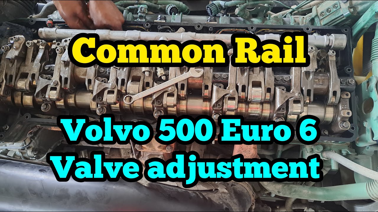 How to valve adjust volvo 500 euro 6 | D13 engine Fuel common rail