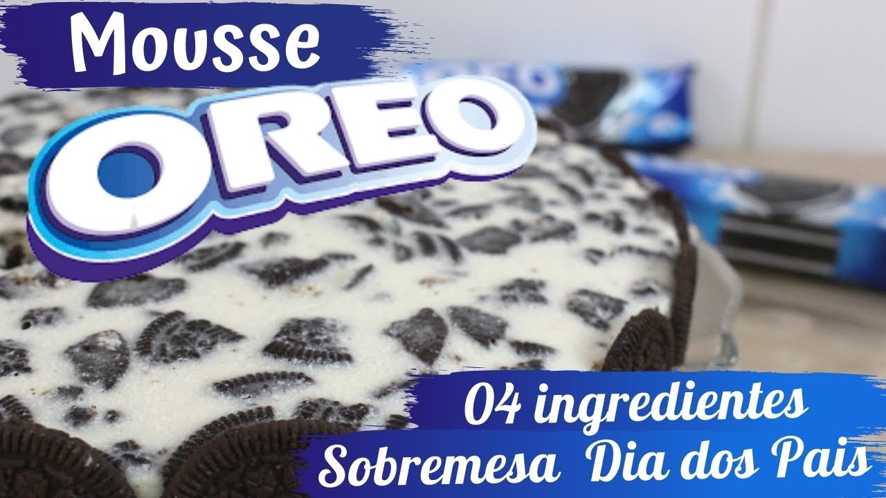 Mousse Oreo  Somente 04 Ingredientes - Sobremesa Dia dos Pais