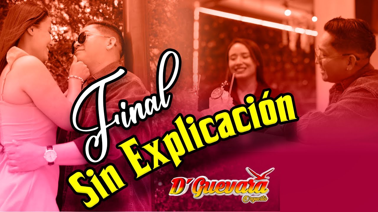 Final Sin Explicaci&oacute;n - D&acute;Guevara Orquesta 2025