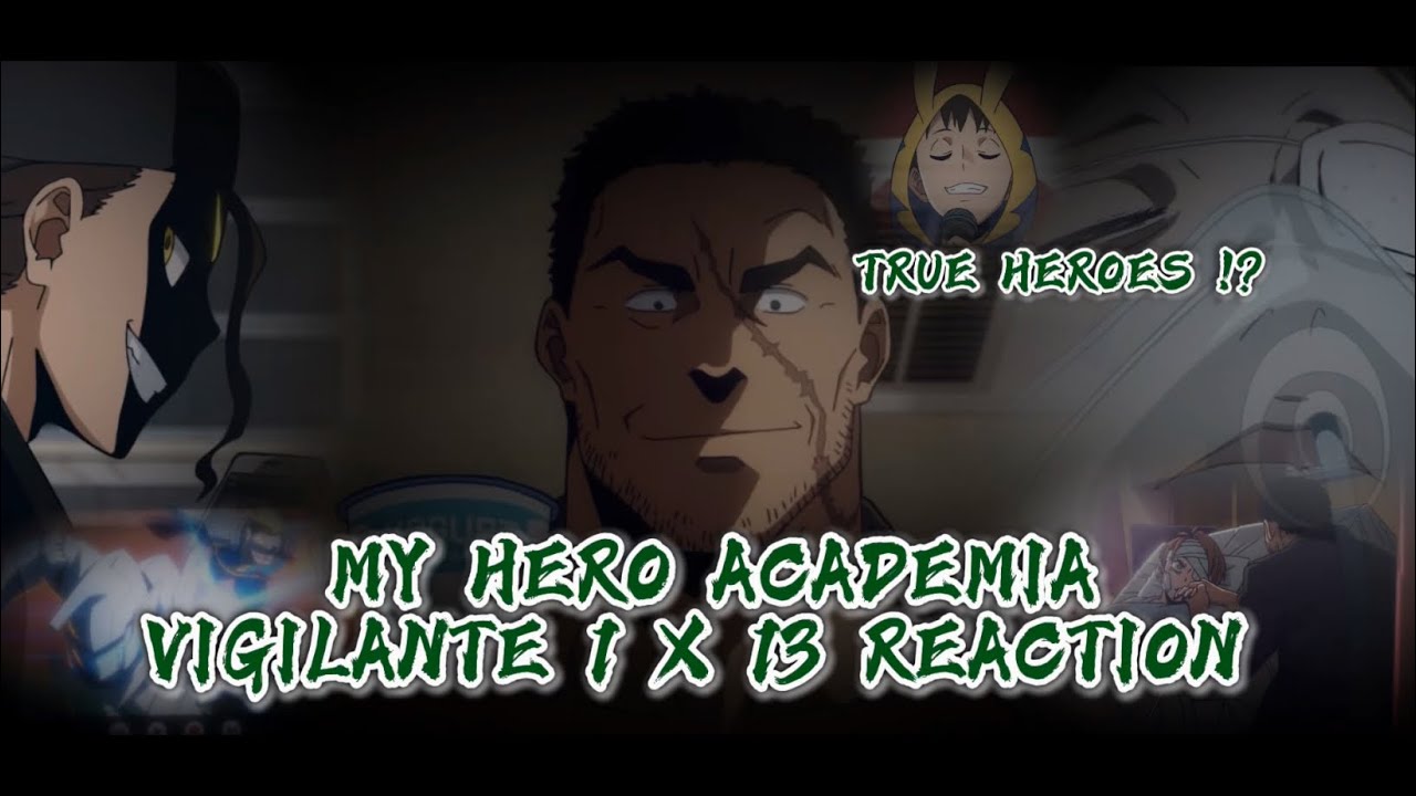 2 FRAUDS & 1 MAN 👑🥸 MY HERO ACADEMIA: VIGILANTE (“WHAT MAN TAKE WITH HIM” 1 X 13 REACTION.)