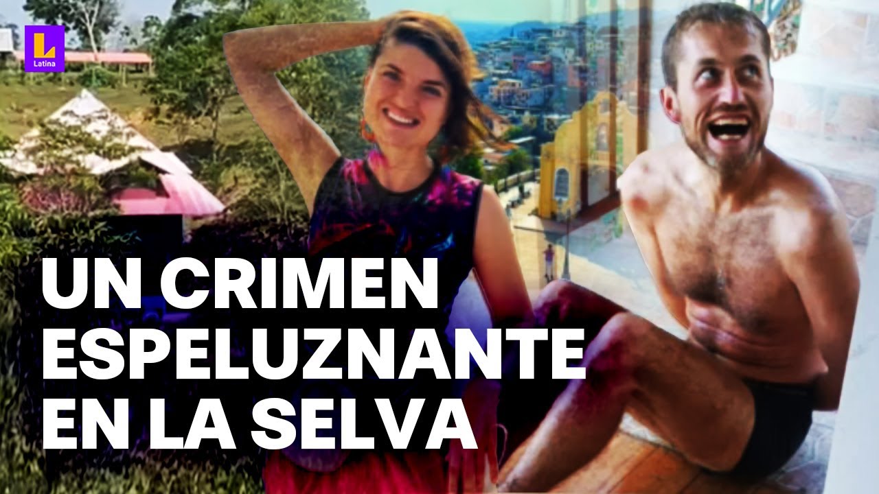 Descuartizamiento en centro de sanación de Perú: Ucraniano asesina a rusa tras ingerir sustancias