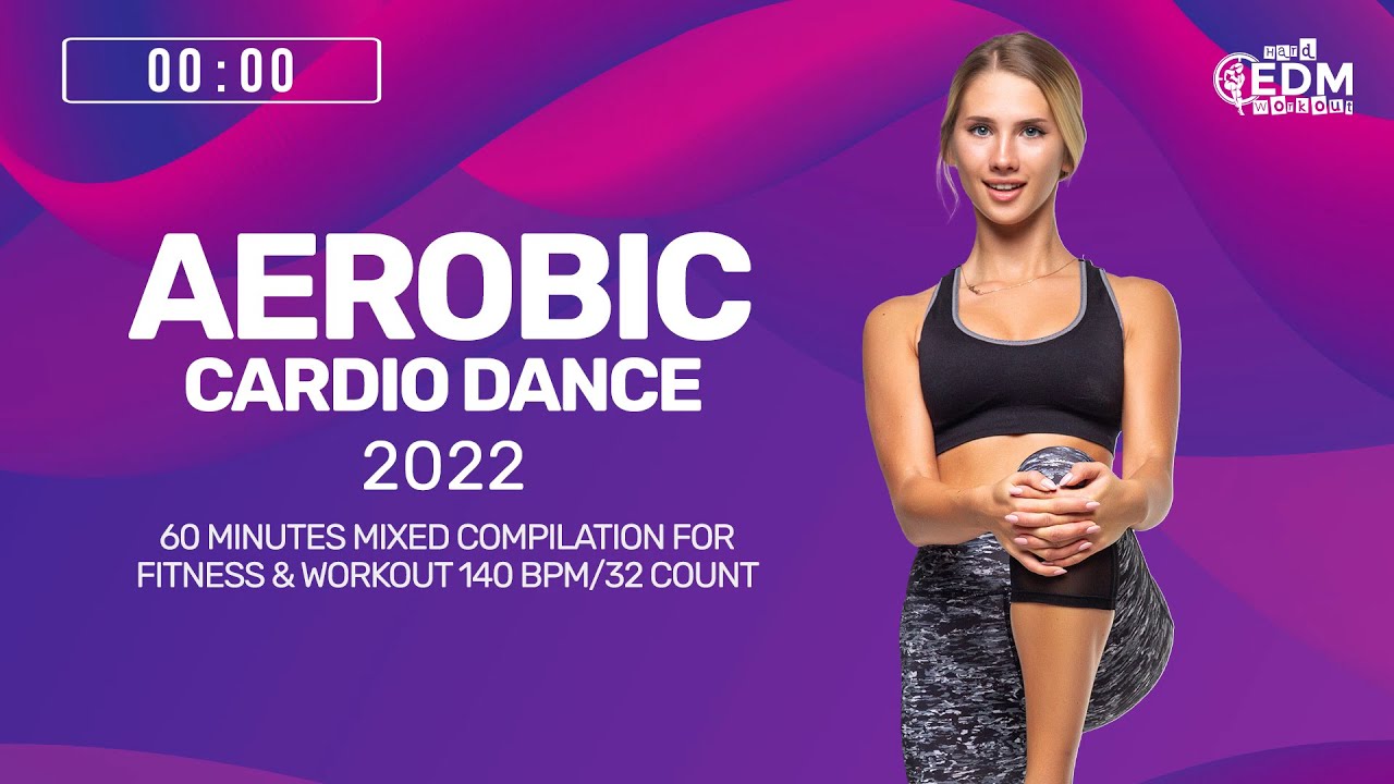 🔥 Aerobic Cardio Dance 2022 &ndash; 140 BPM / 32 Count (60-Min Session)