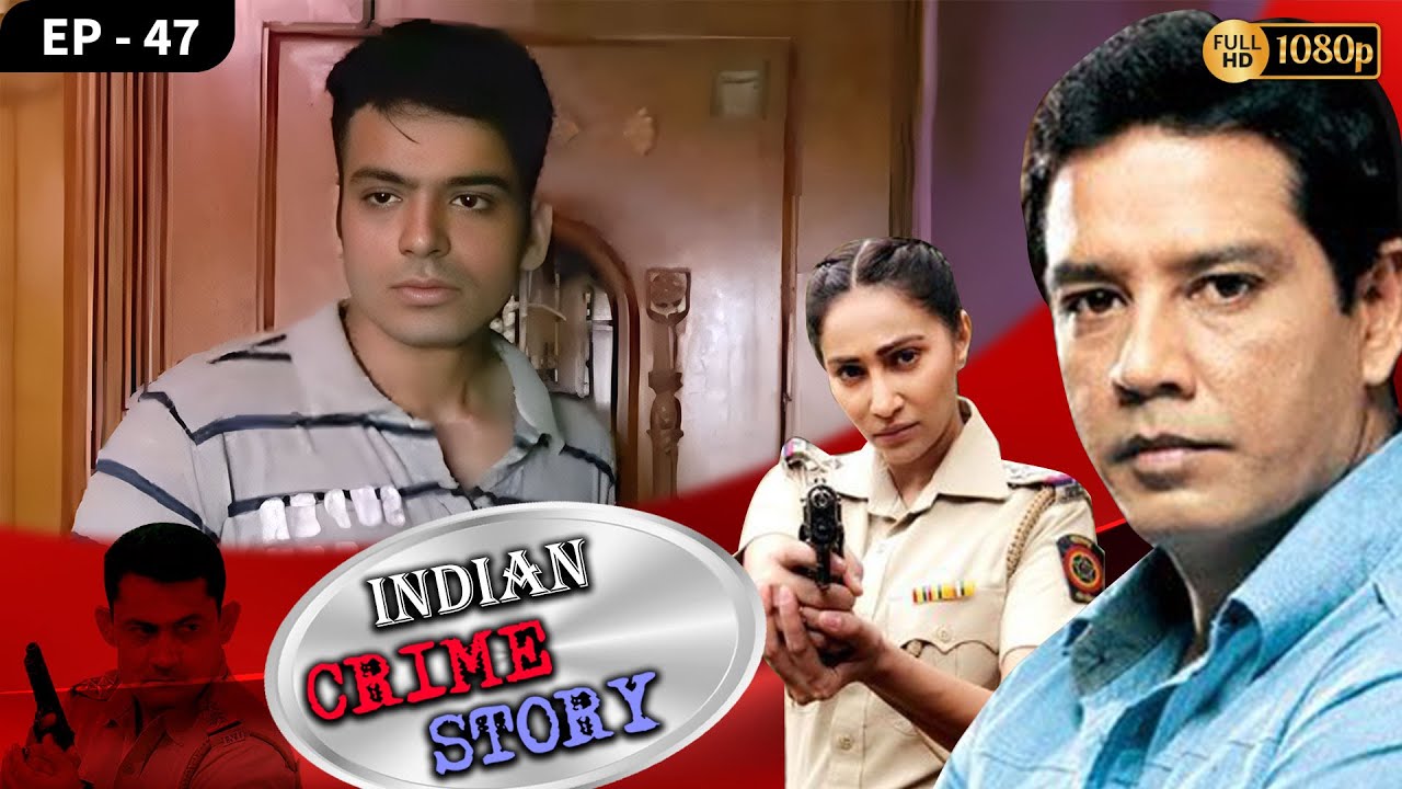INDIAN CRIME STORY | Ep - 47 | Mega Serial | Anup Soni, Sanjeev Tyagi, Saptrishi Ghosh