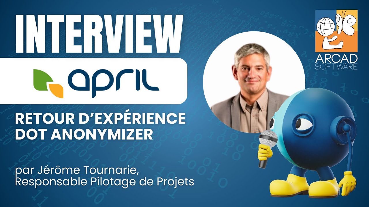 Retour d'expérience DOT Anonymizer - Interview de Jérôme Tournarie d'APRIL Santé Prévoyance
