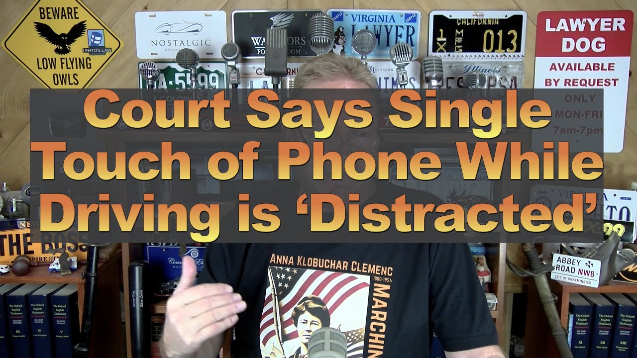 Court Says Single Touch of Phone While Driving is ‘Distracted’
