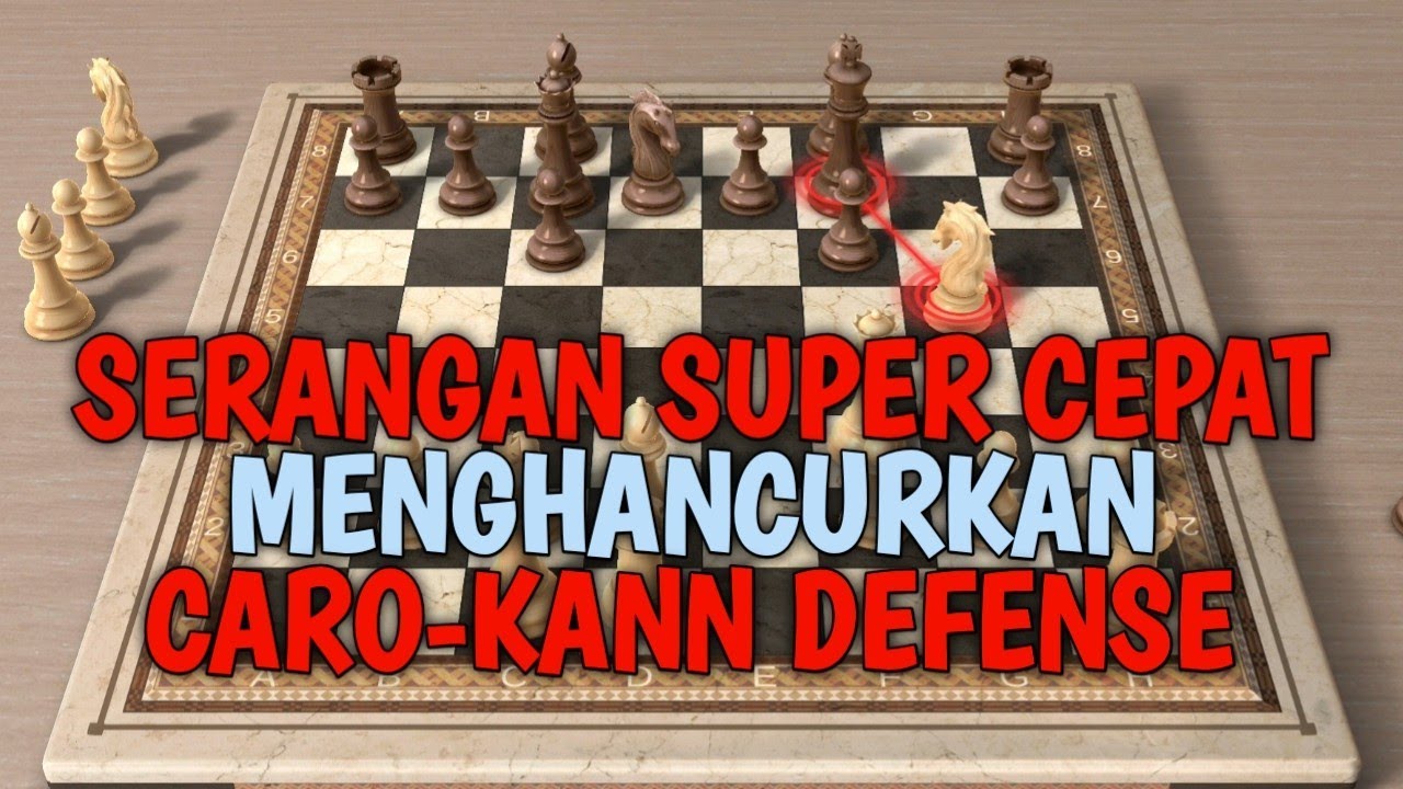 Trik Serangan Catur Kilat Menghancurkan Pertahanan Caro-Kann