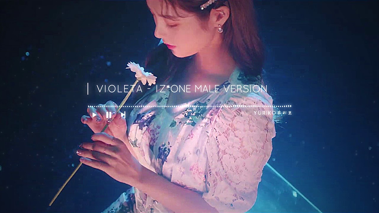 IZ*ONE - Violeta [Male Version] || 아이즈원 - 비올레타 [남자버전]