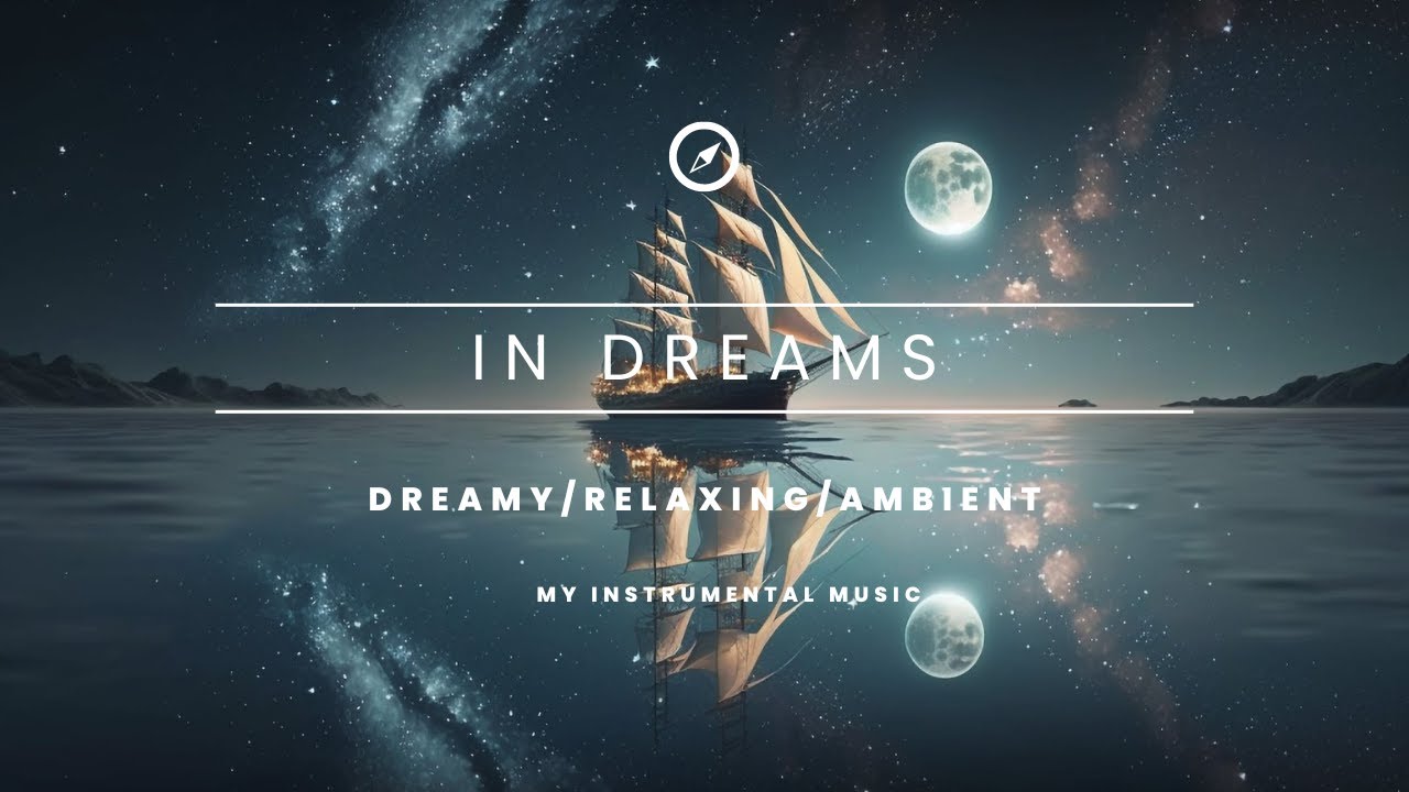 Dreamy instrumental music / ambient / relaxing In Dreams
