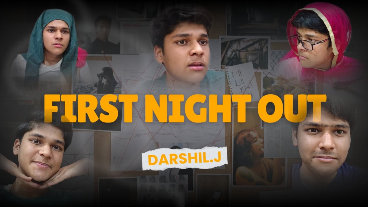 FIRST NIGHT OUT | DARSHIL H JAIN | COMEDY VIDEO