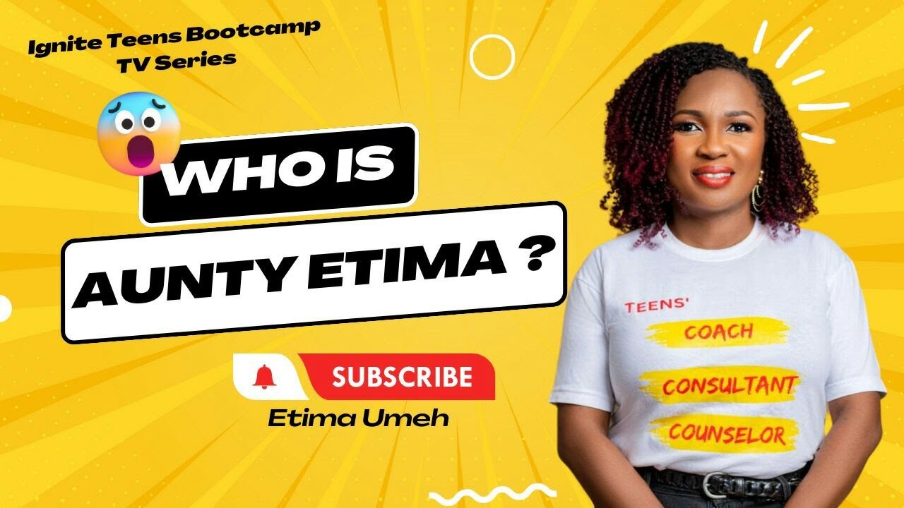 Ignite Teens Bootcamp TV Series - EP1: Who is AUNTY ETIMA?
