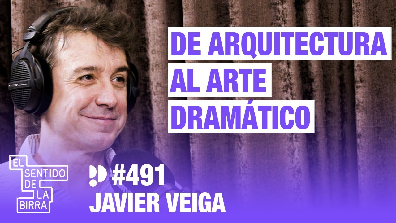 De arquitectura al arte dram&aacute;tico. Javier Veiga | Cap.491