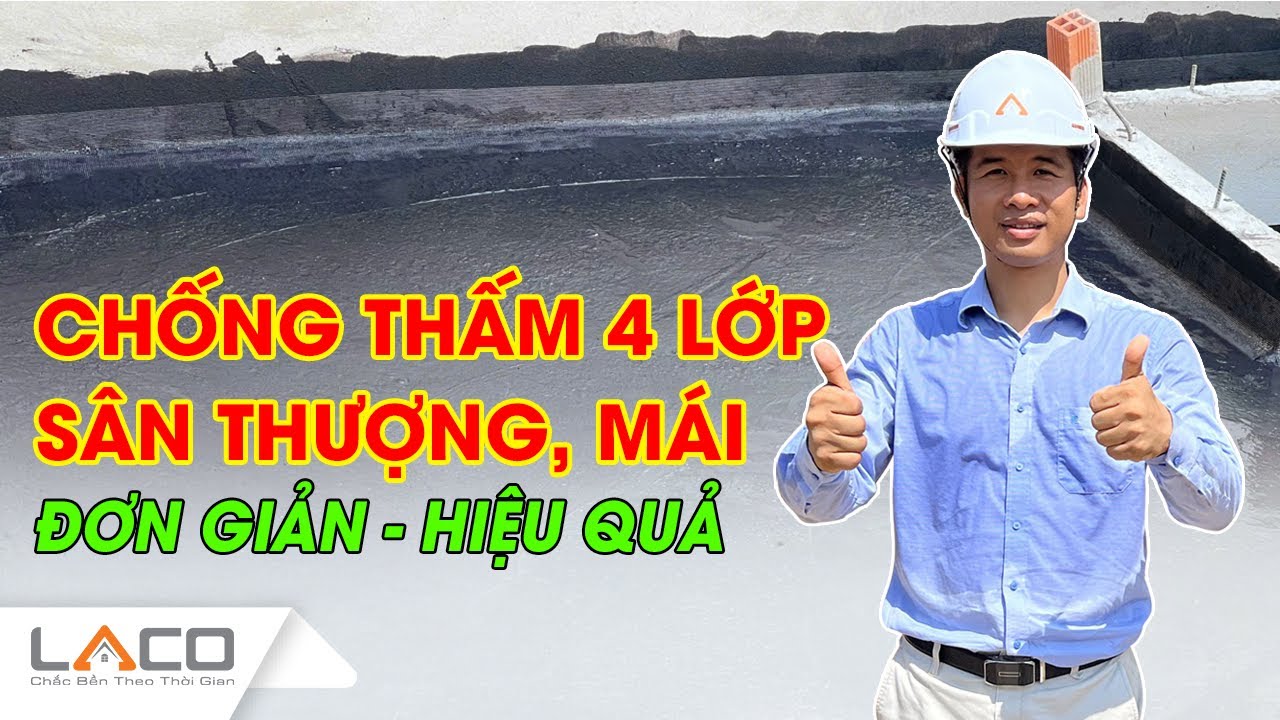 4 Lớp Chống Thấm Sàn Sân Thượng, Sàn Mái Hiệu Quả Lâu Dài - Xây Nhà Trọn Gói LACO