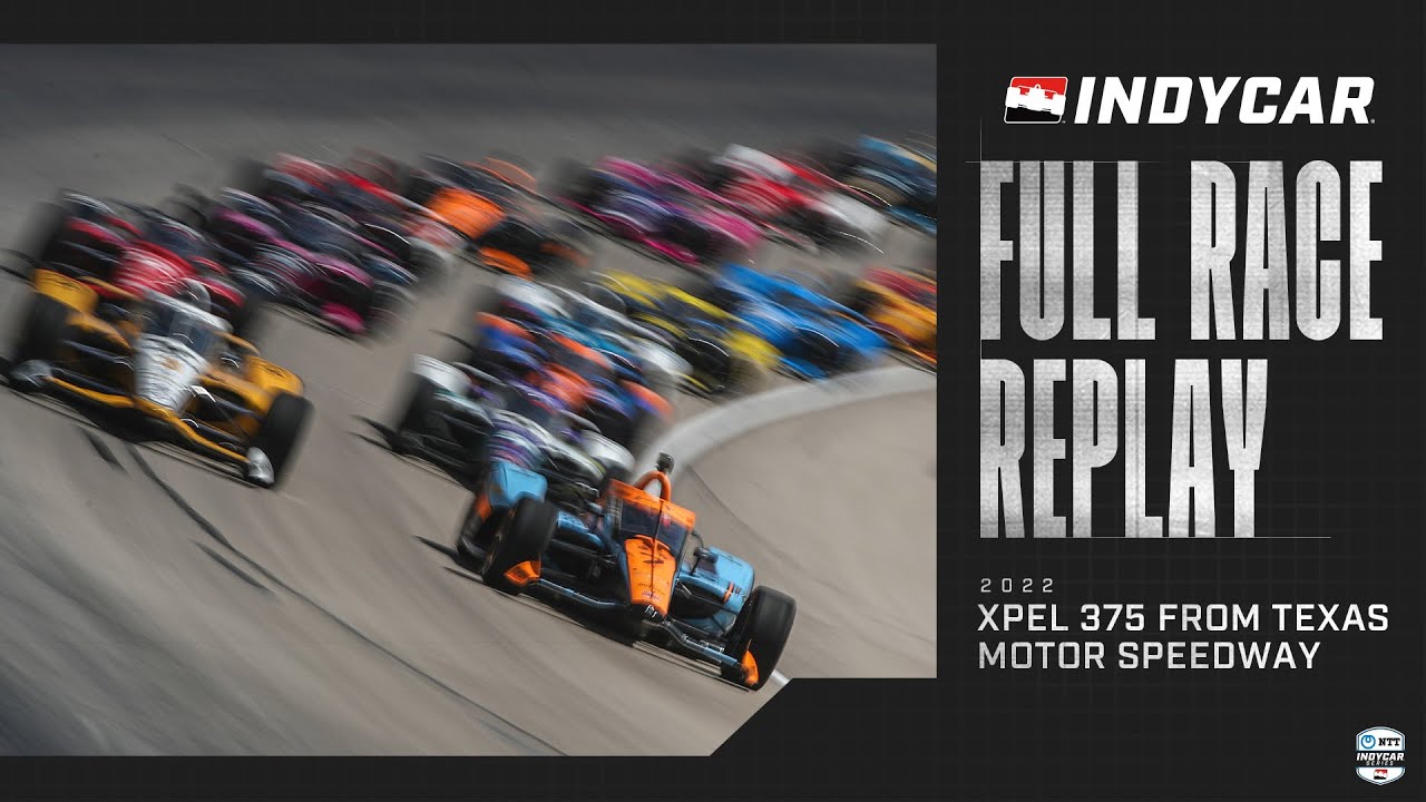 2022 XPEL 375 from Texas Motor Speedway | INDYCAR SERIES Full Race Replay