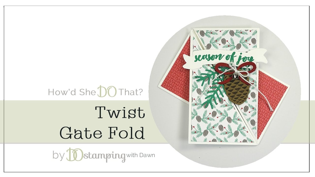 Twist Gate Fold by Dawn Olchefske (DOstamping)