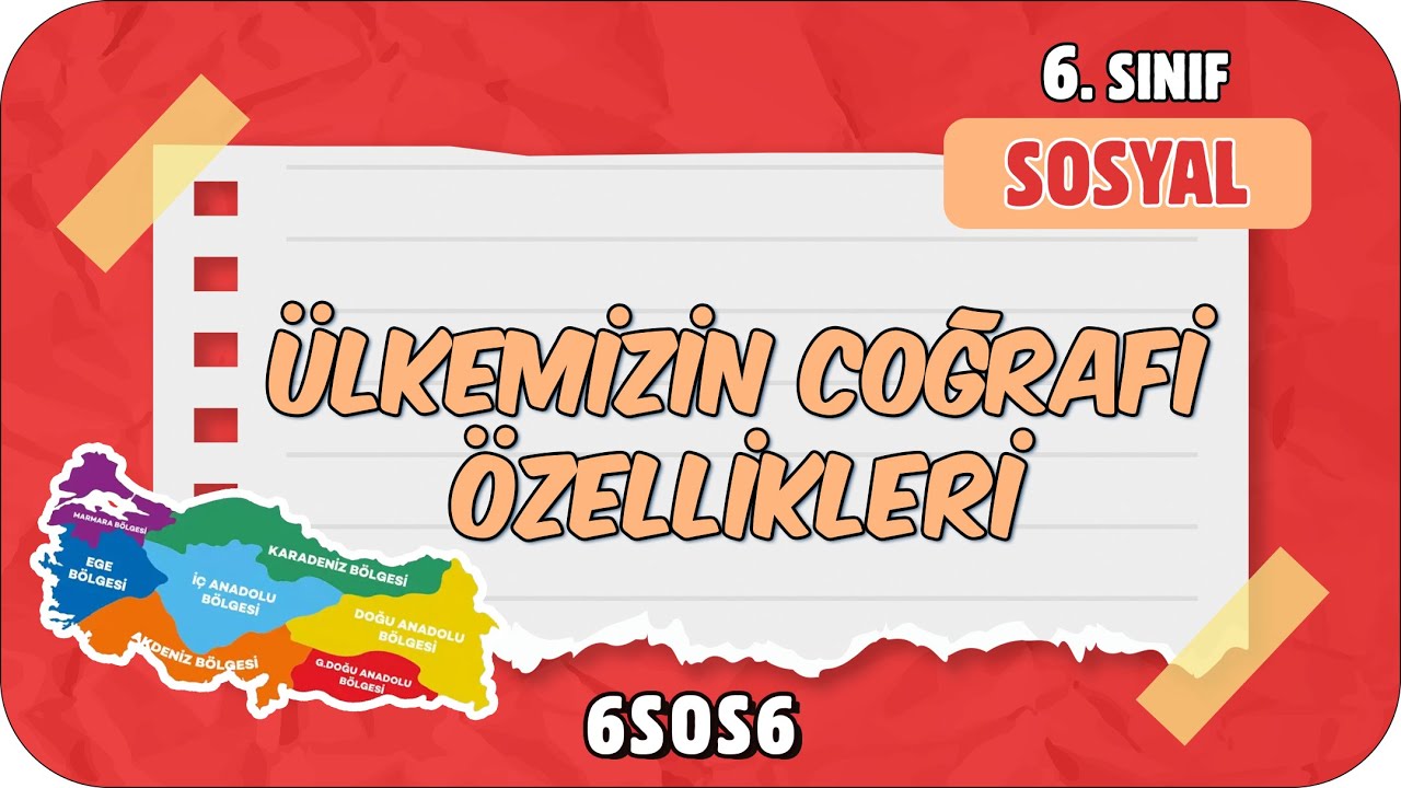 Ülkemizin Coğrafi Özellikleri 📕 6. Sınıf Sosyal #2024