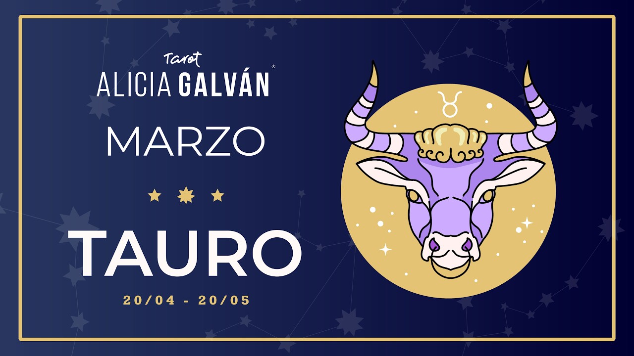 Hor&oacute;scopo Mensual Tauro Marzo 2026 ♉ ❤️ - Alicia Galv&aacute;n