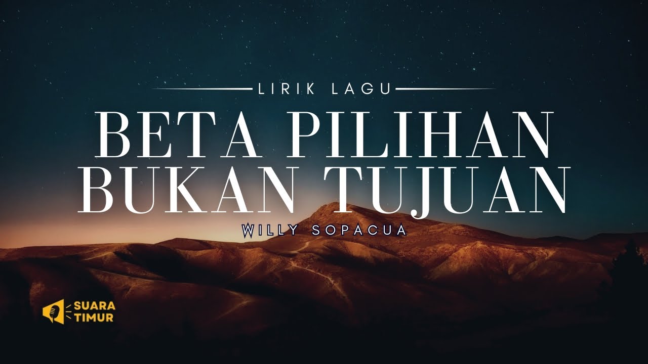 BETA YANG JADI SOMBAR | BETA PILIHAN BUKAN TUJUAN - WILLY SOPACUA (VIDEO LIRIK)