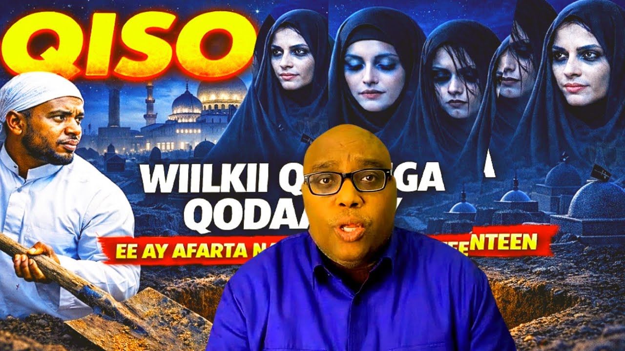Qiso Naxdin leh wiilkii qabriga qodayay iyo dhimashada naagaha