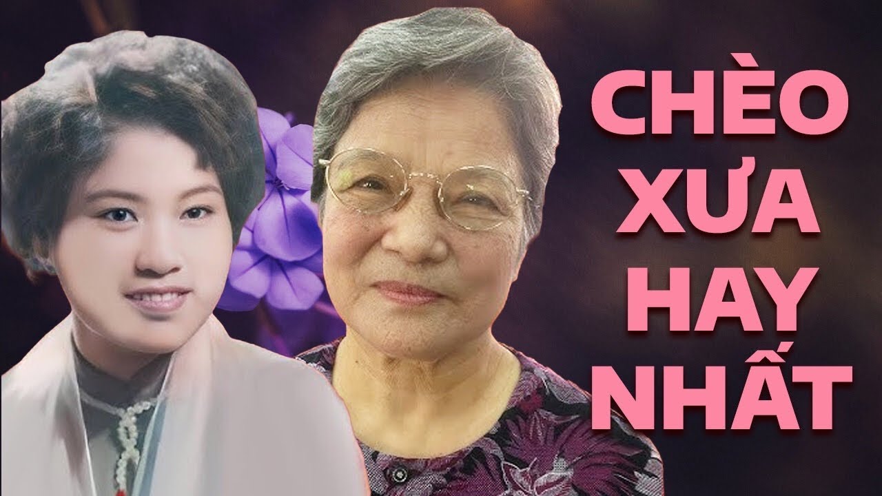 Những Bài Chèo Ngày Xưa Hay Nhất - Hát Chèo Xưa Để Đời Còn Mãi với Thời Gian