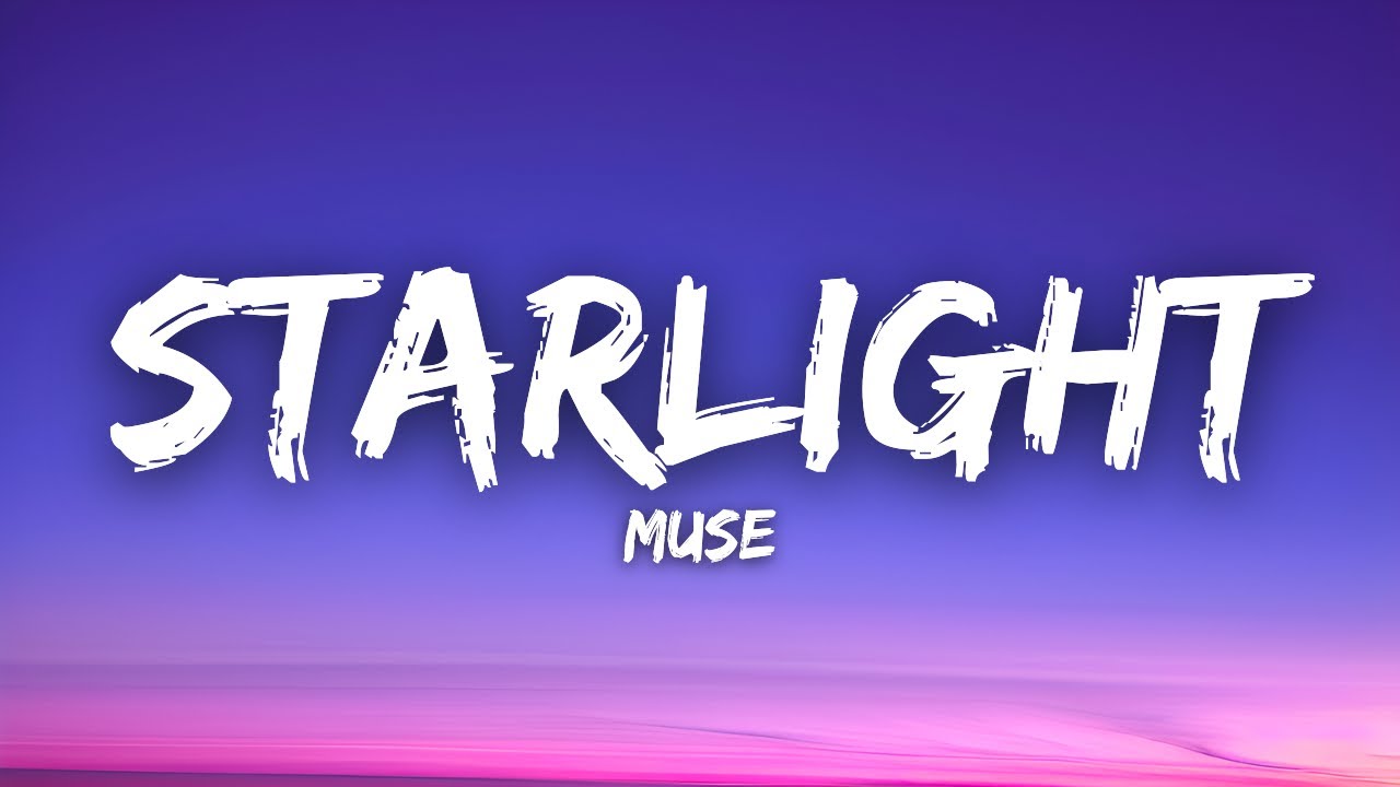 Muse - Starlight (Lyrics)