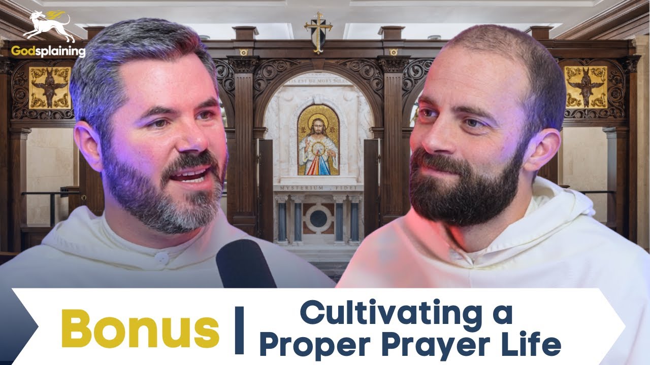 BONUS: Cultivating a Proper Prayer Life & Being Nothing | Fr. Patrick Briscoe & Fr. Gregory Pine