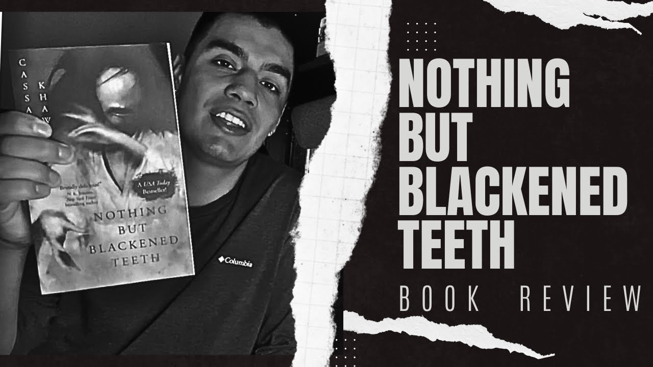 Nothing but Blackened Teeth Book Review