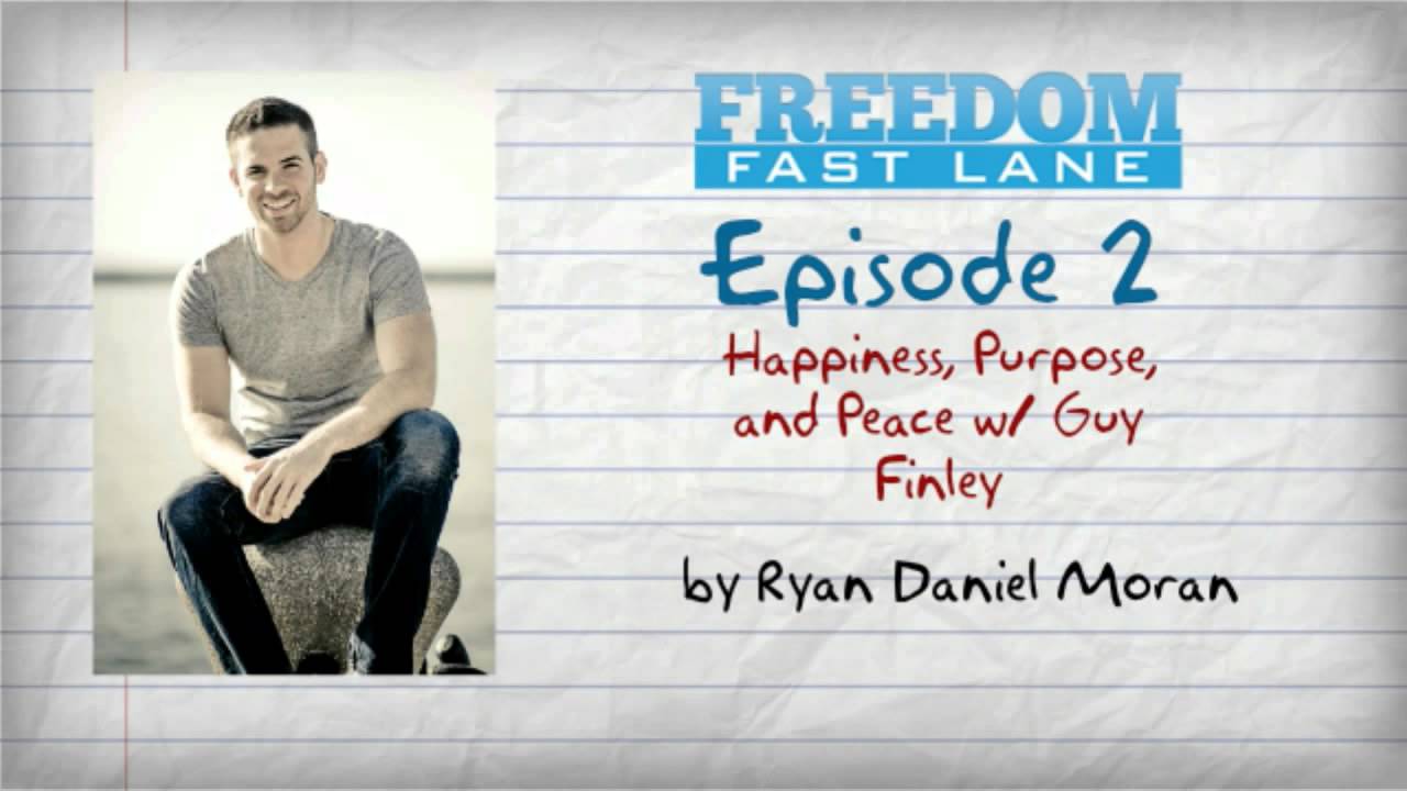 Freedom Fast Lane - Episode 2 - Happiness, Purpose, and Peace w/ Guy Finley