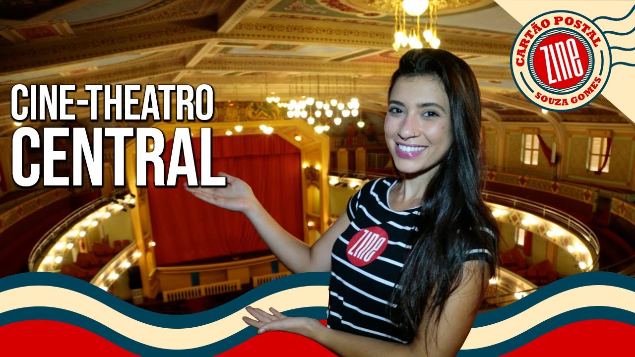 Cartão Postal: conheça o Cine-Theatro Central em Juiz de Fora
