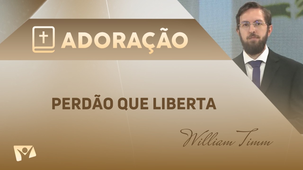 Perdão que liberta | Pr. William Timm